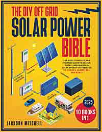 The DIY Off-Grid Solar Power Bible